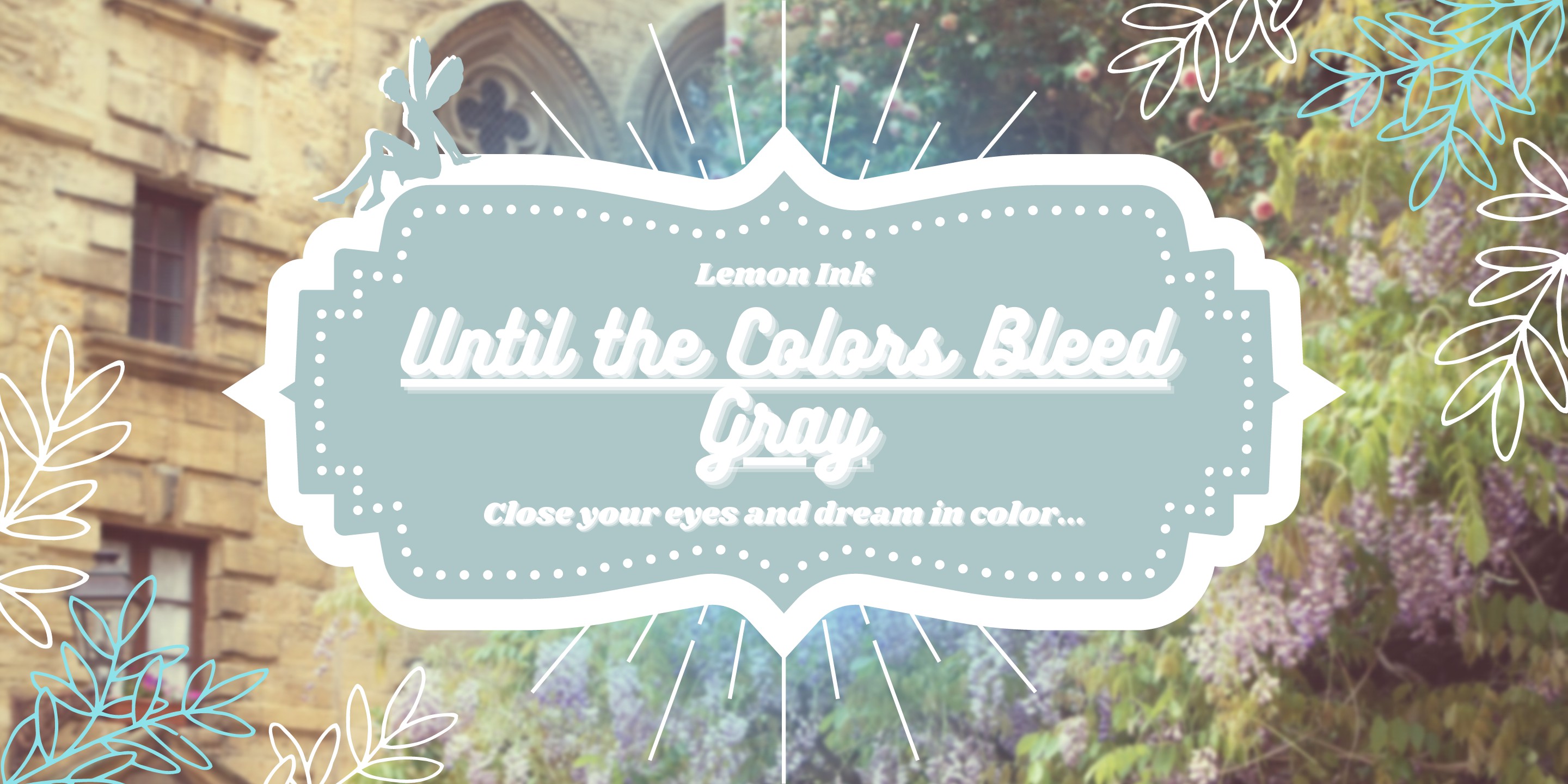 until the colors bleed gray